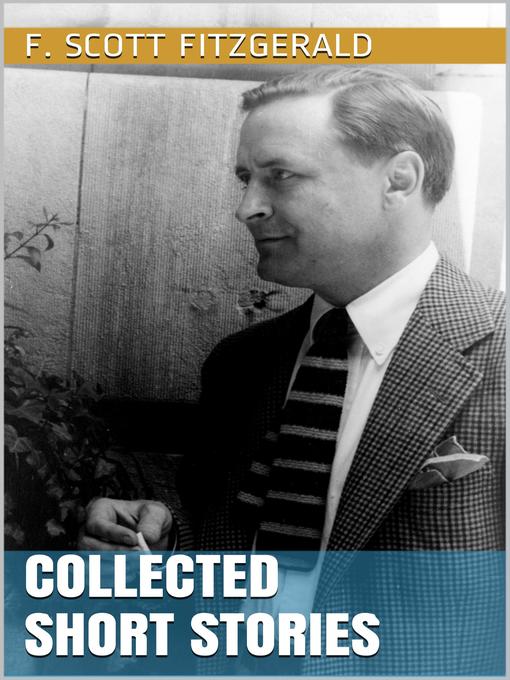 Title details for Collected Short Stories by F. Scott Fitzgerald - Wait list